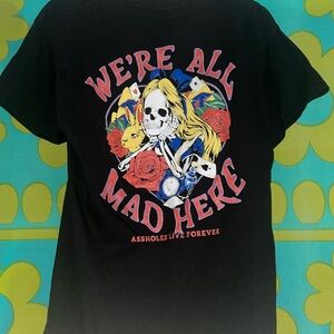 Like NEW “We’re all mad here” tshirt
